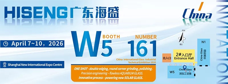 hiseng-to-showcase-cutting-edge-glass-processing-solutions-at-china-glass-2026-in-shanghai-2.jpg